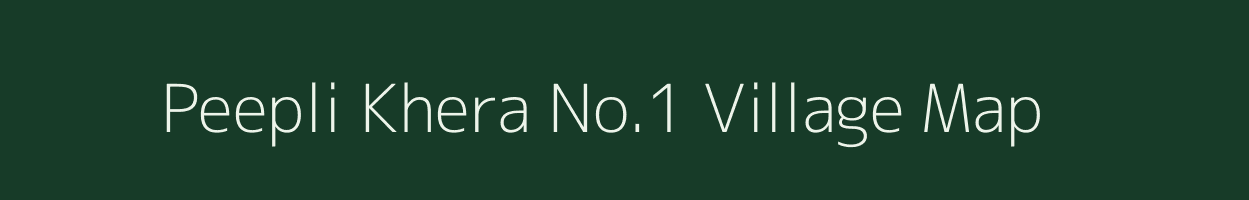 Peepli Khera No.1 village map in Rajasthan