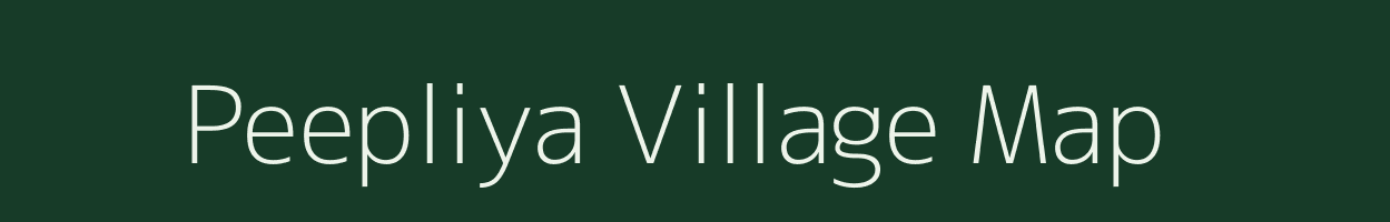 Peepliya village map in Rajasthan