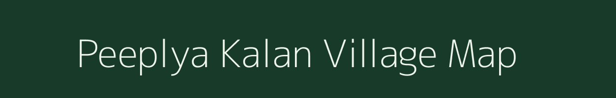 Peeplya Kalan village map in Rajasthan