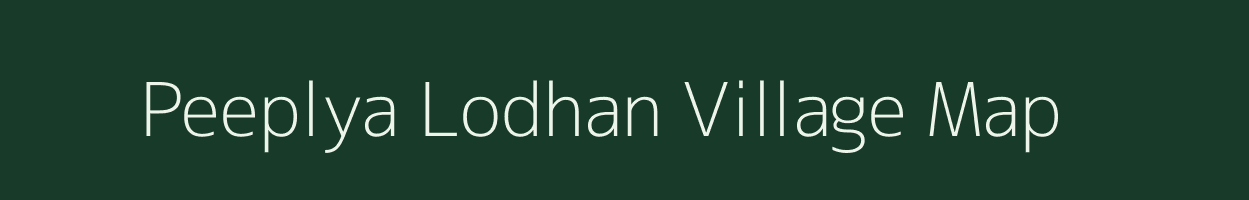 Peeplya Lodhan village map in Rajasthan