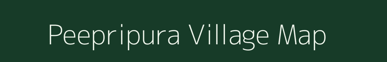 Peepripura village map in Rajasthan