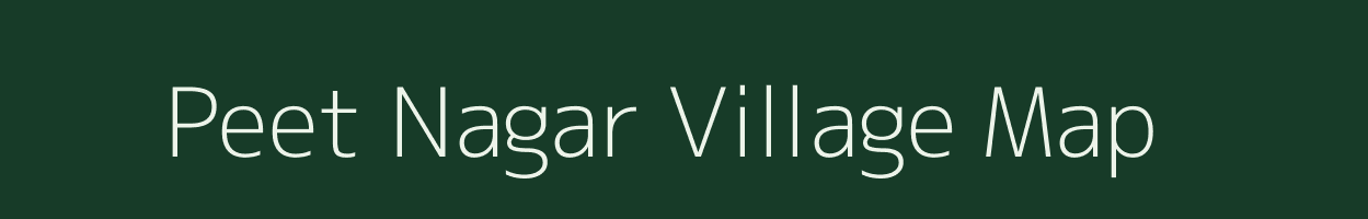 Peet Nagar village map in Madhya Pradesh