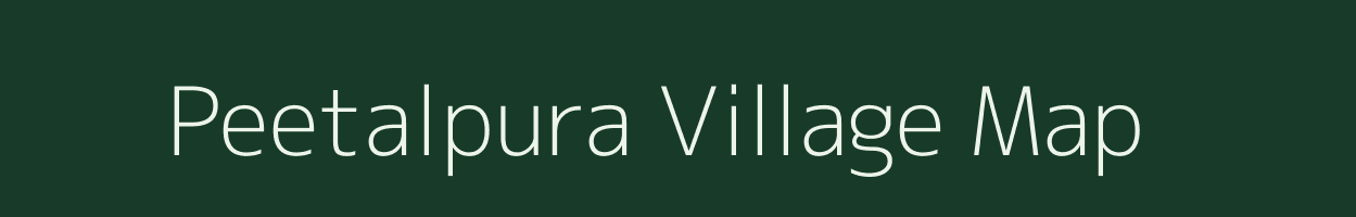 Peetalpura village map in Rajasthan