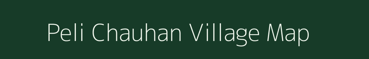 Peli Chauhan village map in Uttar Pradesh