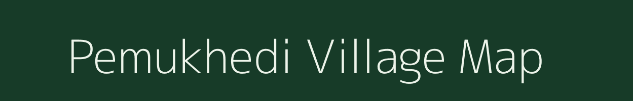 Pemukhedi village map in Madhya Pradesh