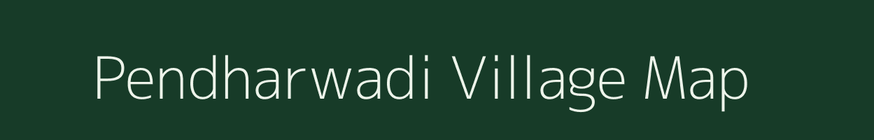 Pendharwadi village map in Maharashtra