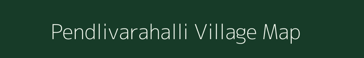 Pendlivarahalli village map in Karnataka