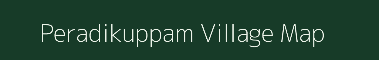 Peradikuppam village map in Tamil Nadu