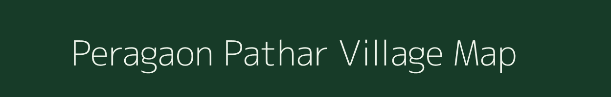 Peragaon Pathar village map in Assam