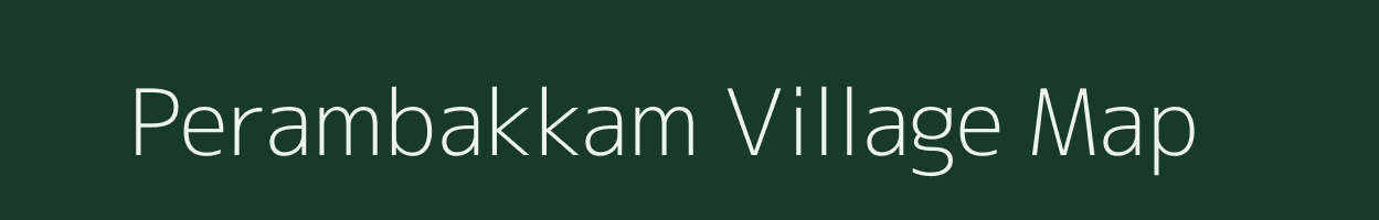 Perambakkam village map in Tamil Nadu