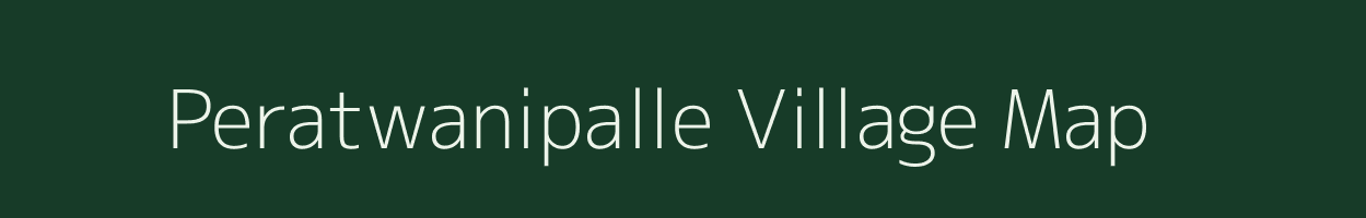 Peratwanipalle village map in Andhra Pradesh