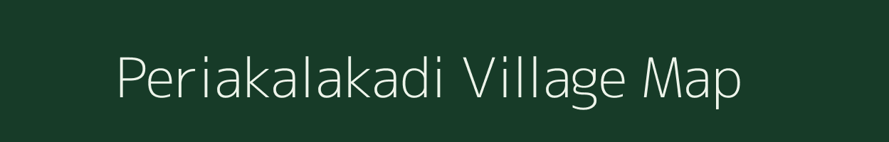 Periakalakadi village map in Tamil Nadu