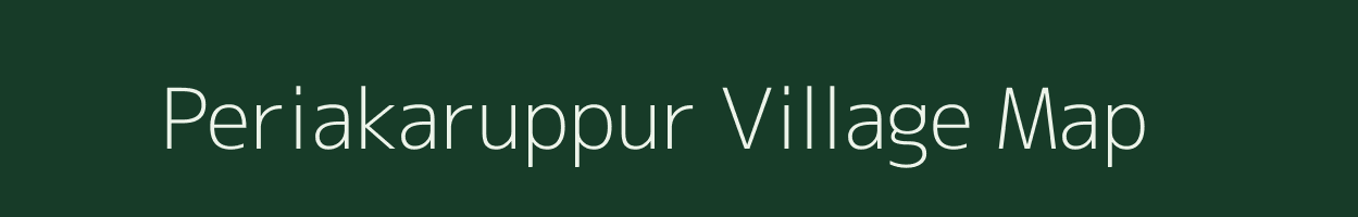 Periakaruppur village map in Tamil Nadu