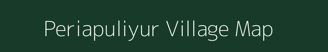 Periapuliyur village map in Tamil Nadu