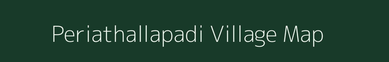 Periathallapadi village map in Tamil Nadu