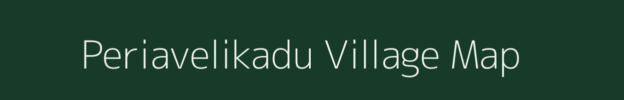 Periavelikadu village map in Tamil Nadu