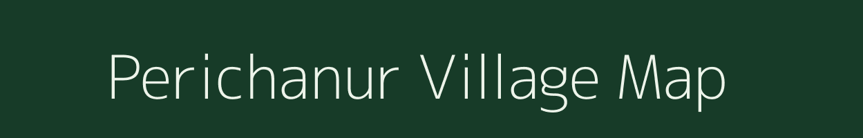 Perichanur village map in Tamil Nadu