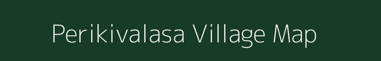 Perikivalasa village map in Andhra Pradesh