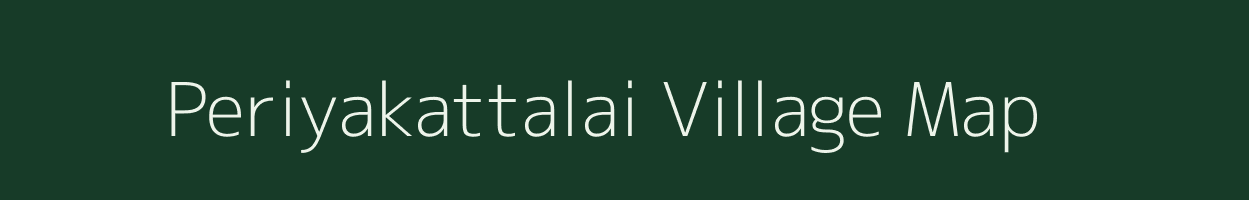 Periyakattalai village map in Tamil Nadu