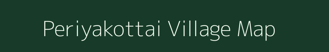 Periyakottai village map in Tamil Nadu