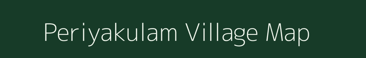 Periyakulam village map in Tamil Nadu