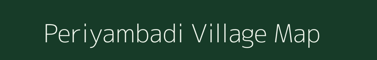 Periyambadi village map in Andhra Pradesh