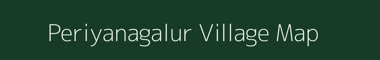 Periyanagalur village map in Tamil Nadu