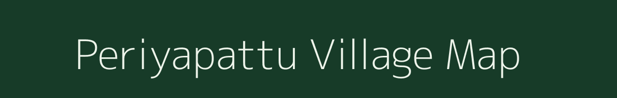 Periyapattu village map in Tamil Nadu