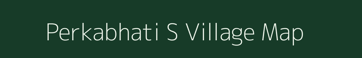 Perkabhati S village map in Maharashtra