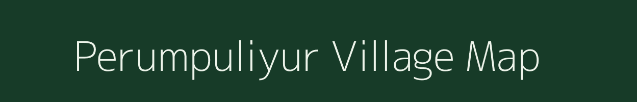 Perumpuliyur village map in Tamil Nadu