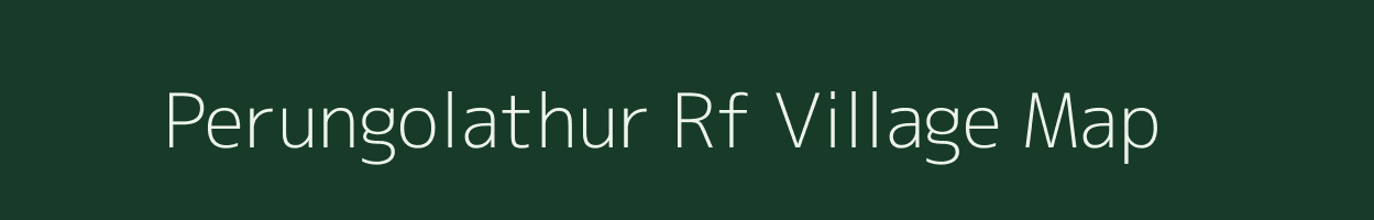 Perungolathur Rf village map in Tamil Nadu