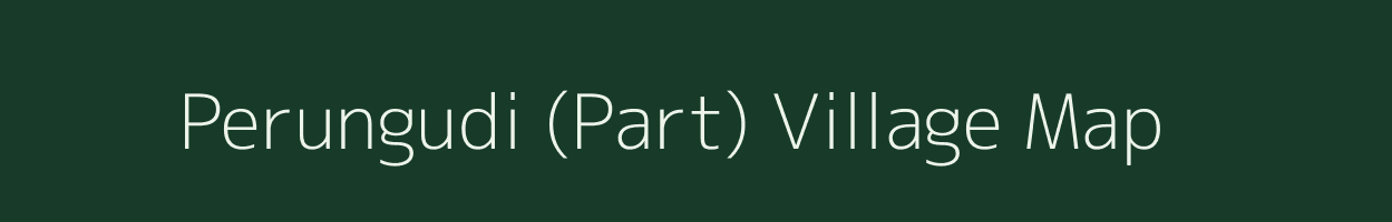 Perungudi (Part) village map in Tamil Nadu