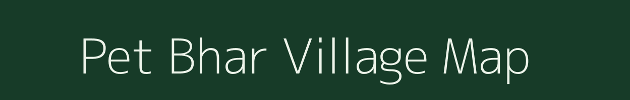 Pet Bhar village map in Rajasthan