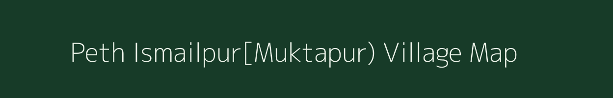 Peth Ismailpur[Muktapur) village map in Maharashtra