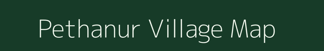 Pethanur village map in Tamil Nadu