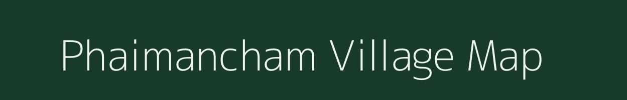 Phaimancham village map in Manipur