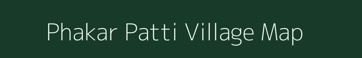 Phakar Patti village map in Uttar Pradesh