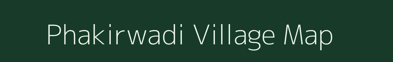 Phakirwadi village map in Maharashtra
