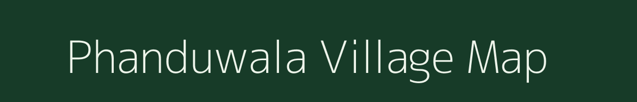 Phanduwala village map in Uttarakhand