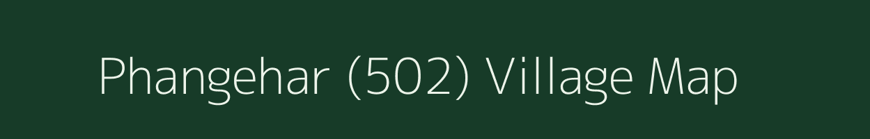 Phangehar (502) village map in Himachal Pradesh