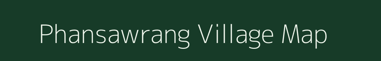 Phansawrang village map in Meghalaya