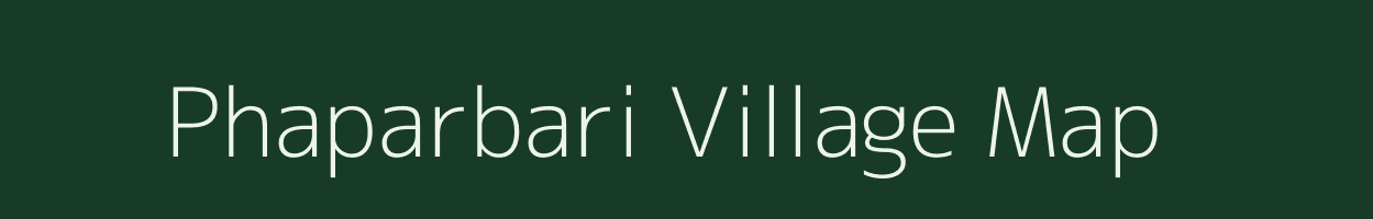 Phaparbari village map in Arunachal Pradesh