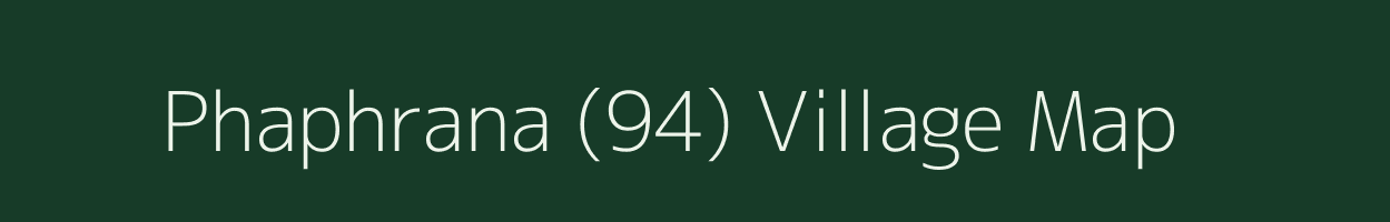 Phaphrana (94) village map in Haryana