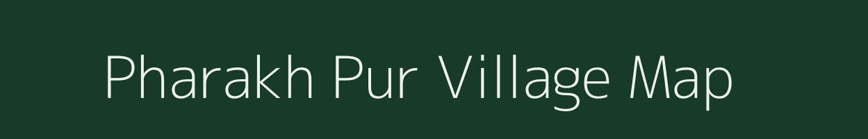 Pharakh Pur village map in Uttar Pradesh