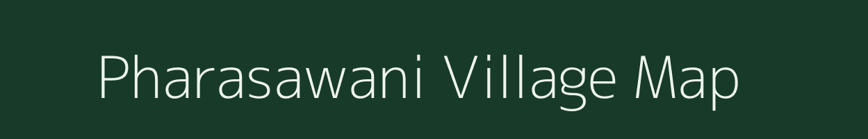 Pharasawani village map in Chhattisgarh