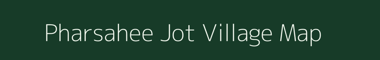 Pharsahee Jot village map in Uttar Pradesh