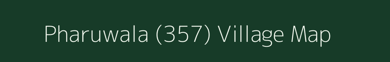 Pharuwala (357) village map in Punjab