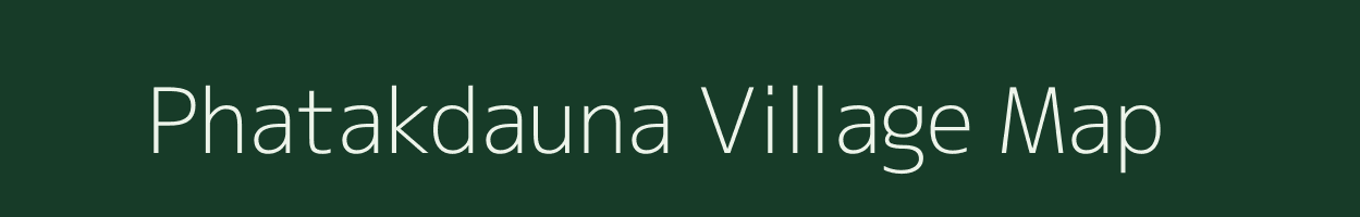 Phatakdauna village map in Uttar Pradesh