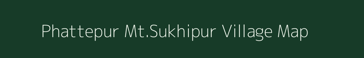 Phattepur Mt.Sukhipur village map in Uttar Pradesh