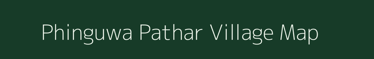 Phinguwa Pathar village map in Assam